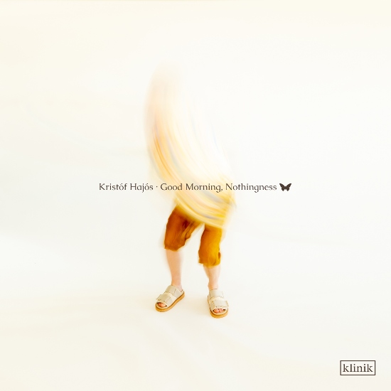 Kristof Hajos Good morning nohingness 2022 albumart 550