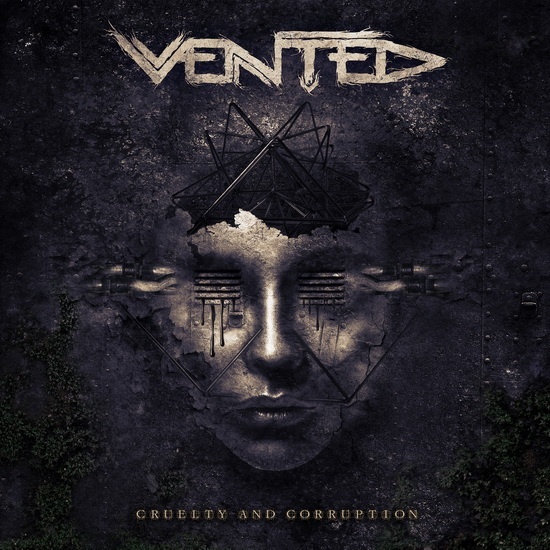 VENTED Cruelty And Corruption 2022 cover 550x